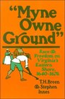 Myne Owne Ground Race and Freedom on Virginia's Eastern Shore 16401676