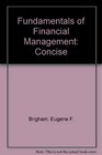 Fundamentals of Financial Management Concise with Student Resource CDROM