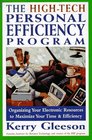 The High-Tech Personal Efficiency Program : Organizing Your Electronic Resources to Maximize Your Time and Efficiency