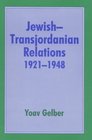 JewishTransjordanian Relations 192148