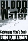 Blood and Water Sabotaging Hitler's Bomb