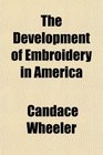 The Development of Embroidery in America