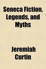 Seneca Fiction Legends and Myths