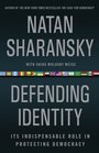 Defending Identity Its Indispensable Role in Defending Democracy