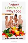 Perfect Homemade Baby Food 151 Recipes