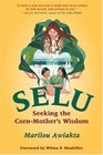 Selu Seeking the CornMother's Wisdom