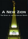 A New Zion The Story of the Latterday Saints