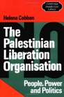 The Palestinian Liberation Organisation  People Power and Politics