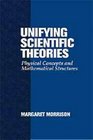 Unifying Scientific Theories  Physical Concepts and Mathematical Structures