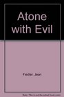 Atone with Evil