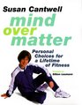 Mind over Matter Personal Choices for a Lifetime of Fitness