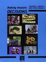 Making Healthy Decisions Substance Abuse 2  Student Text