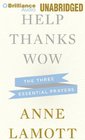 Help, Thanks, Wow: The Three Essential Prayers