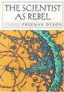 The Scientist as Rebel (New York Review Books Collection)