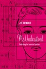 Ms. Understood: Rebuilding the Feminine Equation