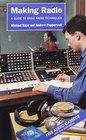 Making Radio A Guide to Basic Broadcasting Techniques