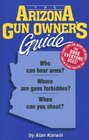 The Arizona Gun Owner's Guide  22nd Edition