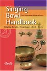 Singing Bowl Handbook: Singing Bowls, Thingshaws, Bell, Dorje