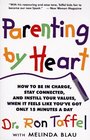 Parenting by Heart How to Be in Charge Stay Connected and Instill Your Values When It Feels Like You'Ve Got Only 15 Minutes a Day