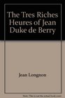 The Tres Riches Heures of Jean Duke de Berry