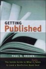 Publishing Confidential The Insider's Guide to What It Really Takes to Land a Nonfiction Book Deal