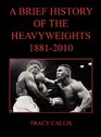 A Brief History of the Heavyweights 18812010