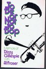 To Be or Not to Bop Memoirs of Dizzy Gillespie