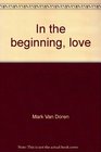 In the beginning love Dialogues on the Bible