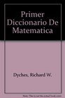 Primer Diccionario De Matematica