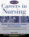 Kaplan Careers in Nursing Manage Your Future in the Changing World of Healthcare