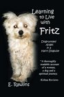 Learning to Live with Fritz Disgruntled Angel in a Hairy Disguise