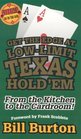 Get the Edge At LowLimit Texas Hold'em From the Kitchen to the Cardroom