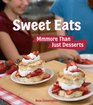Sweet Eats Mmmore Than Just Desserts