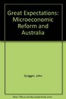Great Expectations Microeconomic Reform and Australia
