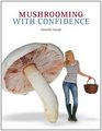 Mushrooming With Confidence