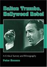 Dalton Trumbo Hollywood Rebel A Critical Survey and Filmography