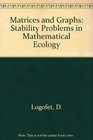 Matrices and Graphs Stability Problems in Mathematical Ecology