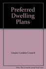 Preferred Dwelling Plans