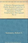 Collective Bargaining and Public Benefit Conferral A Jurisprudential Critique