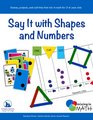 Say It with Shapes and Numbers