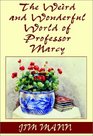 The Weird and Wonderful World of Professor Marcy