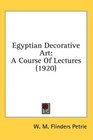 Egyptian Decorative Art A Course Of Lectures