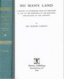 No Man's Land A History Of Spitsbergen From Its Discovery In 1596 To The Beginning Of The Scientific Exploration Of The Country