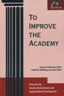 To Improve the Academy Resources for Faculty Instructional and Organizational Development Vol 20