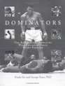 The Dominators The Remarkable Athletes Who Changed Their Sport Forever