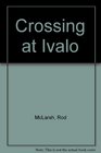 Crossing at Ivalo A Novel