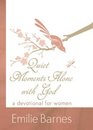 Quiet Moments Alone with God A Devotional for Women