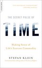 The Secret Pulse of Time Making Sense of Life's Scarcest Commodity