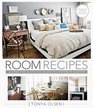 Room Recipes: A Creative, Practical Guide to Interior Design