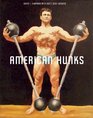 American Hunks The Muscular Male Body in Popular Culture 18601970